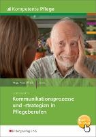 Kommunikationsprozesse und -strategien in Pflegeberufen. Schulbuch