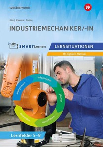 Industriemechaniker/-in. Lernsituationen Lernfelder 5-9