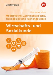 Wirtschafts- und Sozialkunde. Für Medizinische, Zahnmedizinische und Tiermedizinische Fachangestellte. Schulbuch