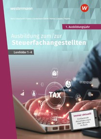 Ausbildung zum/zur Steuerfachangestellten. 1. Ausbildungsjahr Schulbuch