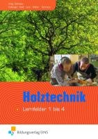 Holztechnik - Lernfeld 1 bis 4. Lehr- und Fachbuch