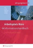 Arbeitsplatz Büro. Informationshandbuch Jahrgangsband 3. Schulbuch