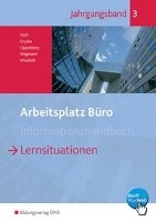 Arbeitsplatz Büro. Lernsituationen Jahrgangsband 3. Schulbuch