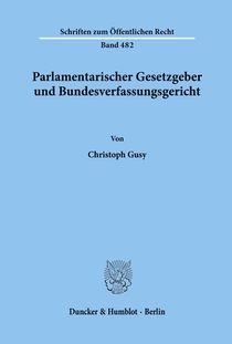 Parlamentarischer Gesetzgeber und Bundesverfassungsgericht.