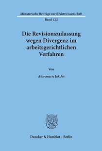 Die Revisionszulassung wegen Divergenz im arbeitsgerichtlichen Verfahren.