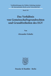 Das Verhältnis von Gemeinschaftsgrundrechten und Grundfreiheiten des EGV.