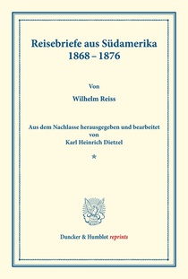 Reisebriefe aus Südamerika 1868-1876.