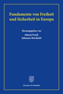 Fundamente von Freiheit und Sicherheit in Europa.