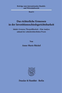 Das richterliche Ermessen in der Investitionsschiedsgerichtsbarkeit