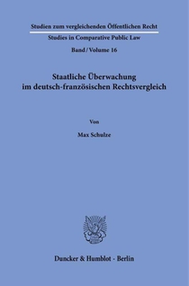 Staatliche Überwachung im deutsch-französischen Rechtsvergleich