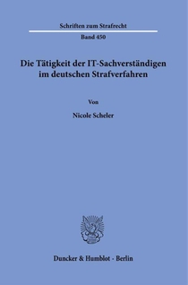 Die Tätigkeit der IT-Sachverständigen im deutschen Strafverfahren