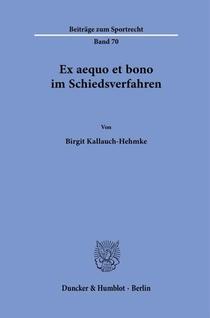 Ex aequo et bono im Schiedsverfahren