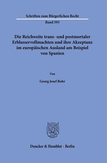 Die Reichweite trans- und postmortaler Erblasservollmachten und ihre Akzeptanz im europäischen Ausland am Beispiel von Spanien