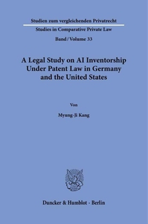 A Legal Study on AI Inventorship Under Patent Law in Germany and the United States