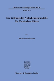 Die Geltung des Anfechtungsmodells für Vereinsbeschlüsse