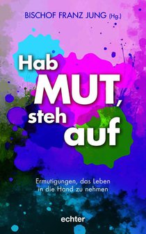Hab Mut, steh auf
