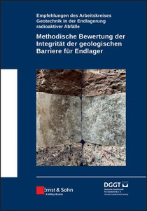 Methodische Bewertung der Integritat der geologischen Barriere fur Endlager