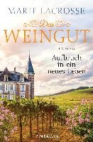 Das Weingut. Aufbruch in ein neues Leben