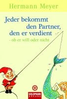 Jeder bekommt den Partner, den er verdient