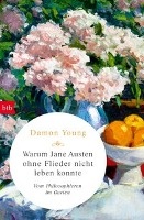 Warum Jane Austen ohne Flieder nicht leben konnte