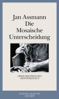 Die Mosaische Unterscheidung oder der Preis des Monotheismus