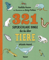 321 superschlaue Dinge, die du über Tiere wissen musst