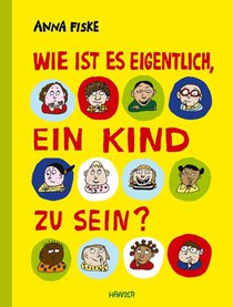 Wie ist es eigentlich, ein Kind zu sein?