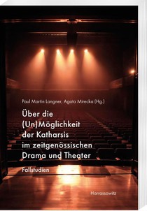 Über die (Un)Möglichkeit der Katharsis im zeitgenössischen Drama und Theater