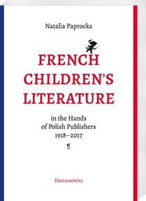 French Children's Literature in the Hands of Polish Publishers, 1918-2017