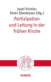 Partizipation und Leitung in der frühen Kirche