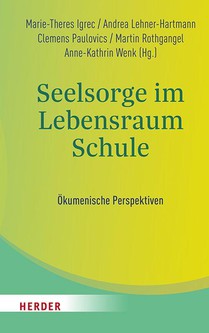 Seelsorge im Lebensraum Schule