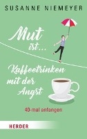 Mut ist ... Kaffeetrinken mit der Angst voorzijde