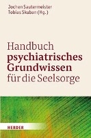 Handbuch psychiatrisches Grundwissen für die Seelsorge