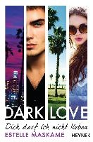 DARK LOVE 01 - Dich darf ich nicht lieben