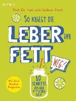 So kriegt die Leber ihr Fett weg!