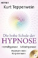 Die hohe Schule der Hypnose (Inkl. CD)