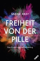 Freiheit von der Pille - eine Unabhängigkeitserklärung