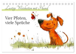 Vier Pfoten, viele Sprüche - Lustige Weisheiten mit Hund (Tischkalender 2026 DIN A5 quer), CALVENDO Monatskalender