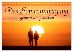 Den Sonnenuntergang gemeinsam genießen (Tischkalender 2026 DIN A5 quer), CALVENDO Monatskalender