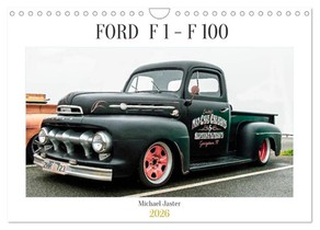 FORD F 1 - F 100 (Wandkalender 2026 DIN A4 quer), CALVENDO Monatskalender