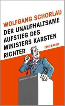 Der unaufhaltsame Aufstieg des Ministers Karsten Richter