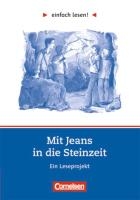 einfach lesen! Mit Jeans in die Steinzeit. Aufgaben und Lösungen