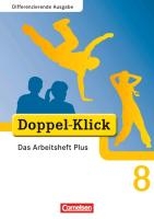 Doppel-Klick - Differenzierende Ausgabe. 8. Schuljahr. Das Arbeitsheft Plus