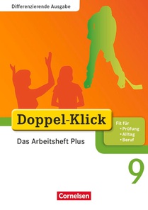 Doppel-Klick - Differenzierende Ausgabe. 9. Schuljahr. Das Arbeitsheft Plus