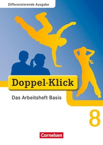 Doppel-Klick - Differenzierende Ausgabe. 8. Schuljahr. Das Arbeitsheft Basis