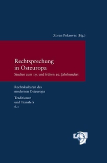 Rechtskulturen des modernen Osteuropa. Traditionen und Transfers / Rechtsprechung in Osteuropa