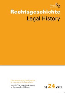 Rechtsgeschichte Legal History (Rg): Zeitschrift Des Max-Planck-Institutes Fur Europaische Rechtsgeschichte Frankfurt Am Main / Journal of the Max Pla