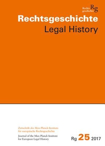 Rechtsgeschichte. Zeitschrift Des Max Planck-Instituts Fur Europaische Rechtsgeschichte / Rechtsgeschichte Legal History (Rg): Zeitschrift Des Max-Pla
