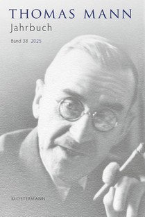 Thomas Mann Jahrbuch Band 38 (2025)