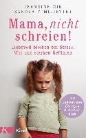Mama, nicht schreien!